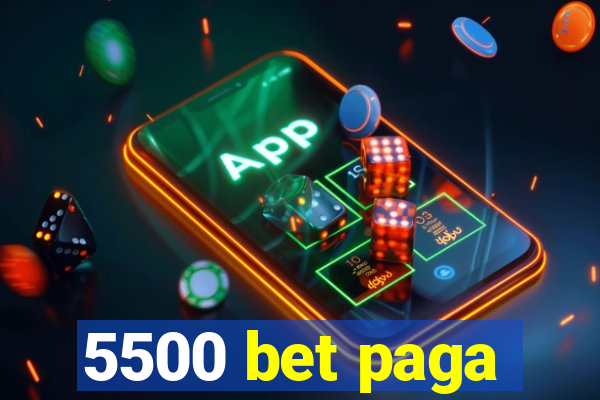 5500 bet paga